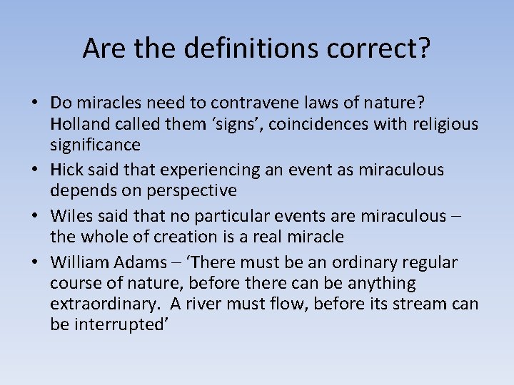 Are the definitions correct? • Do miracles need to contravene laws of nature? Holland