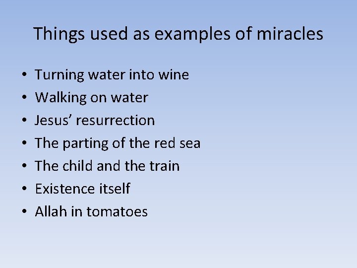 Things used as examples of miracles • • Turning water into wine Walking on