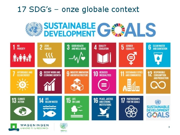 17 SDG’s – onze globale context 3 