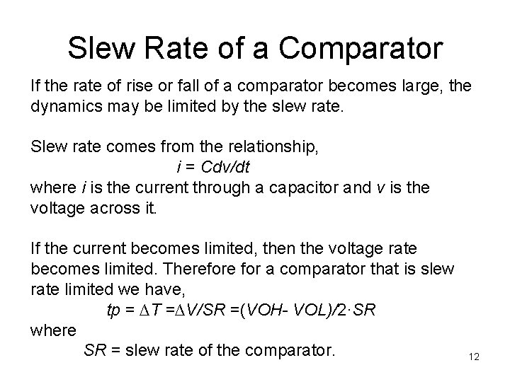 Slew Rate of a Comparator If the rate of rise or fall of a