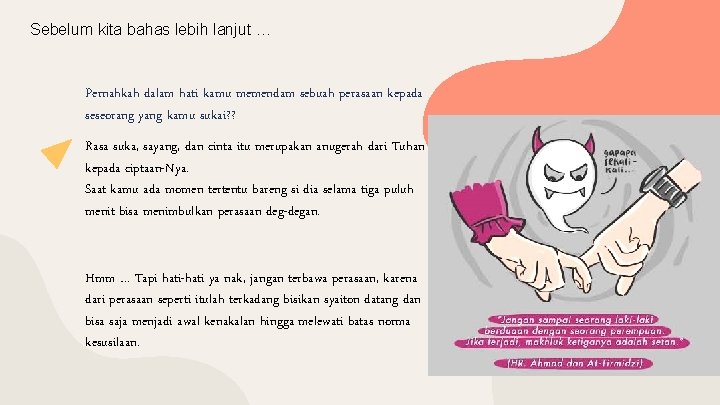 Sebelum kita bahas lebih lanjut … Pernahkah dalam hati kamu memendam sebuah perasaan kepada