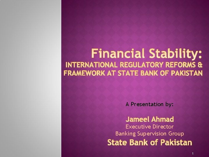 A Presentation by: Executive Director Banking Supervision Group 1 