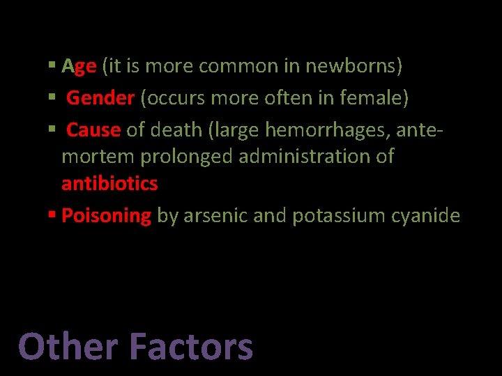 § Age (it is more common in newborns) § Gender (occurs more often in