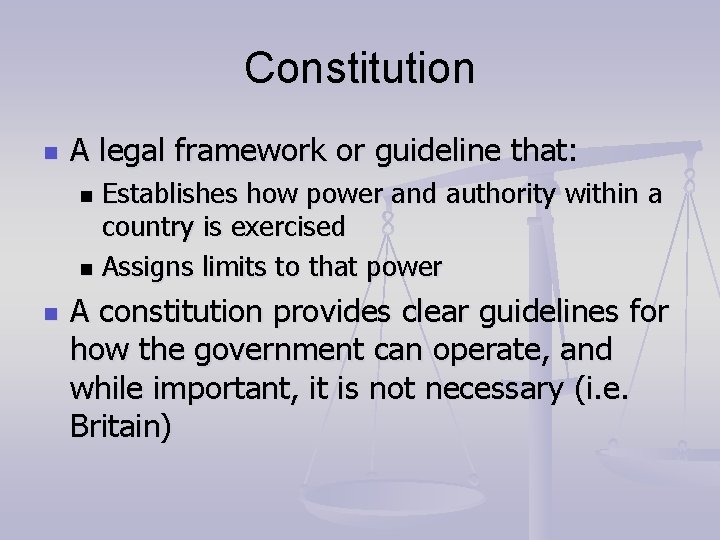 Constitution n A legal framework or guideline that: Establishes how power and authority within