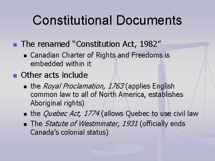Constitutional Documents n The renamed “Constitution Act, 1982” n n Canadian Charter of Rights