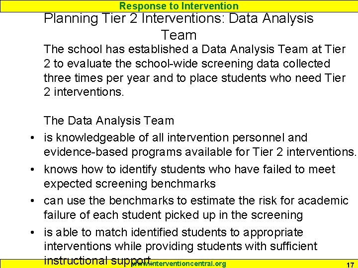 Response to Intervention Planning Tier 2 Interventions: Data Analysis Team The school has established