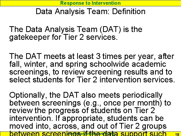 Response to Intervention Data Analysis Team: Definition The Data Analysis Team (DAT) is the