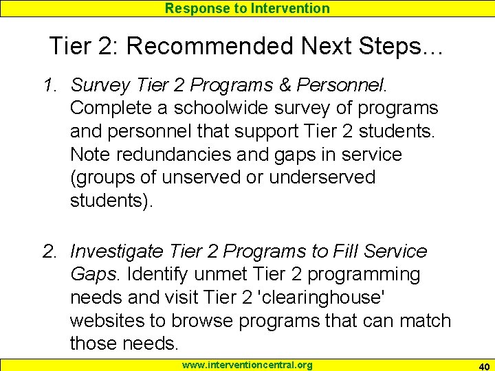 Response to Intervention Tier 2: Recommended Next Steps… 1. Survey Tier 2 Programs &