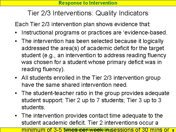 Response to Intervention Tier 2/3 Interventions: Quality Indicators Each Tier 2/3 intervention plan shows
