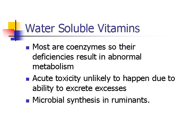 Water Soluble Vitamins n n n Most are coenzymes so their deficiencies result in