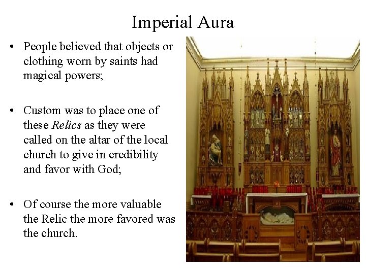 Imperial Aura • People believed that objects or clothing worn by saints had magical