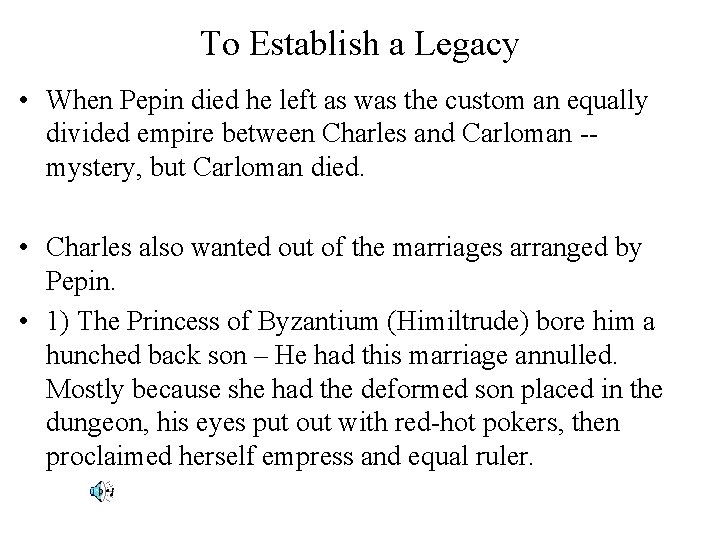 To Establish a Legacy • When Pepin died he left as was the custom