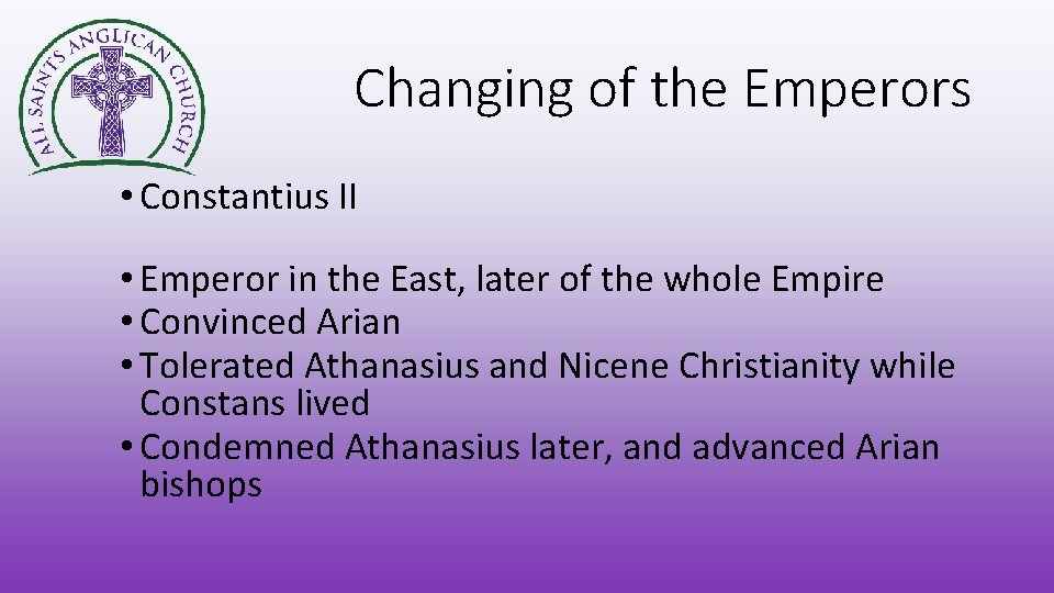 Changing of the Emperors • Constantius II • Emperor in the East, later of