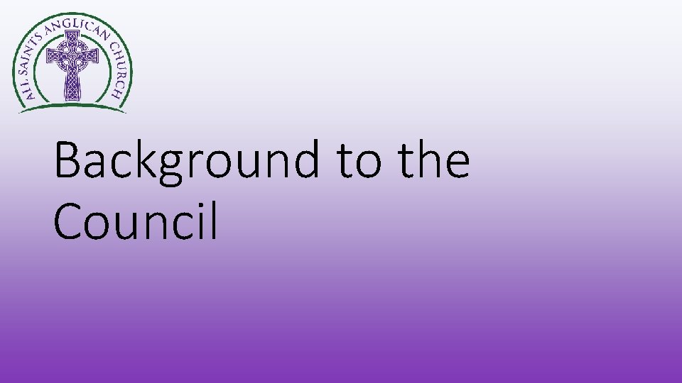 Background to the Council 