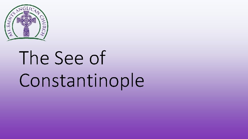 The See of Constantinople 