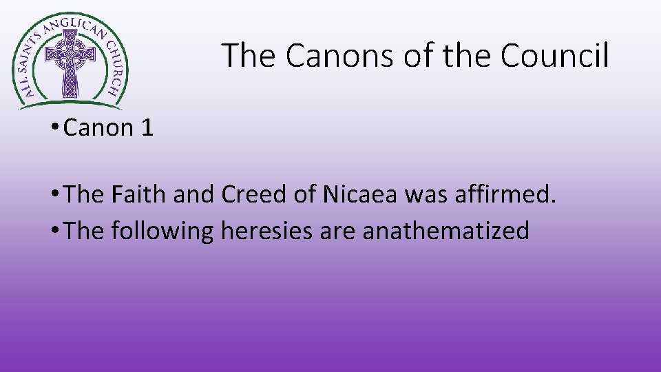 The Canons of the Council • Canon 1 • The Faith and Creed of
