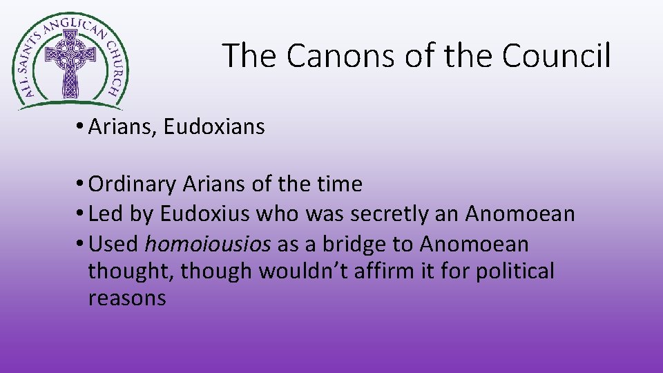 The Canons of the Council • Arians, Eudoxians • Ordinary Arians of the time