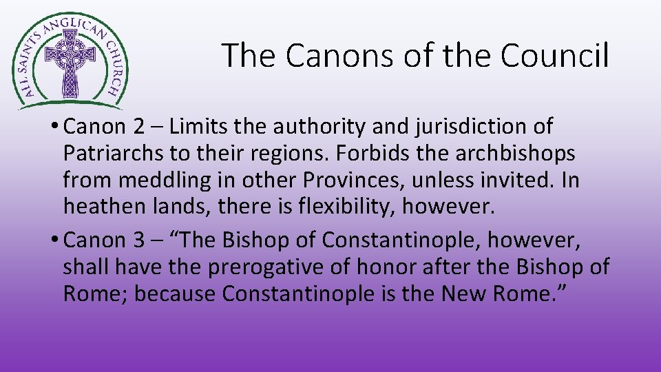 The Canons of the Council • Canon 2 – Limits the authority and jurisdiction