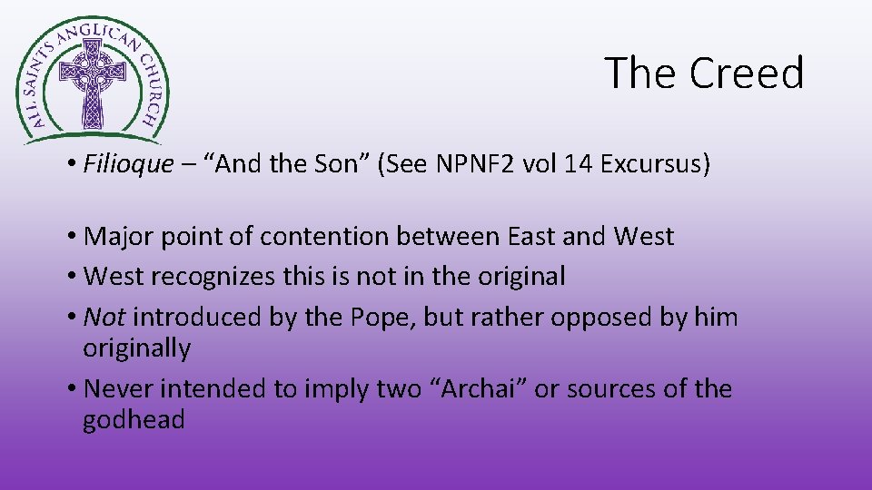 The Creed • Filioque – “And the Son” (See NPNF 2 vol 14 Excursus)