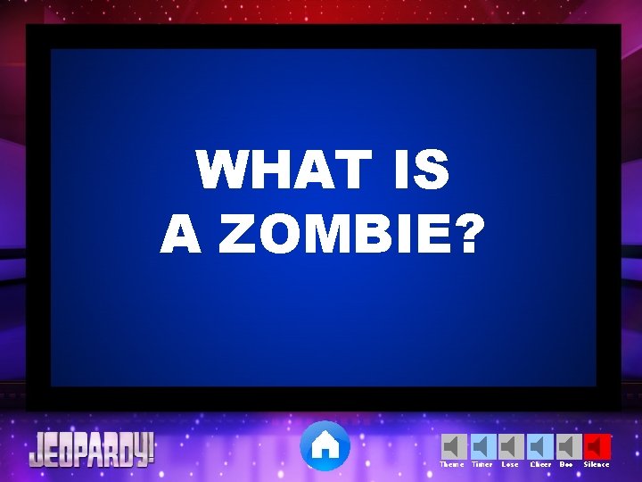 WHAT IS A ZOMBIE? Theme Timer Lose Cheer Boo Silence 