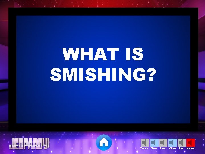 WHAT IS SMISHING? Theme Timer Lose Cheer Boo Silence 