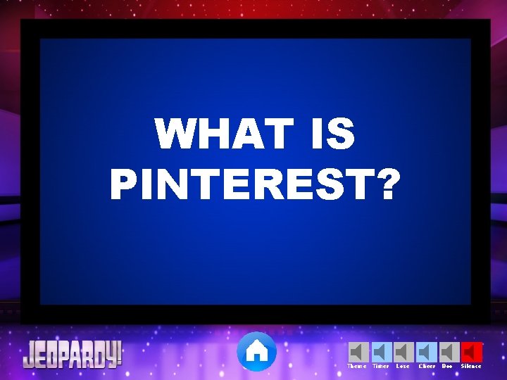 WHAT IS PINTEREST? Theme Timer Lose Cheer Boo Silence 