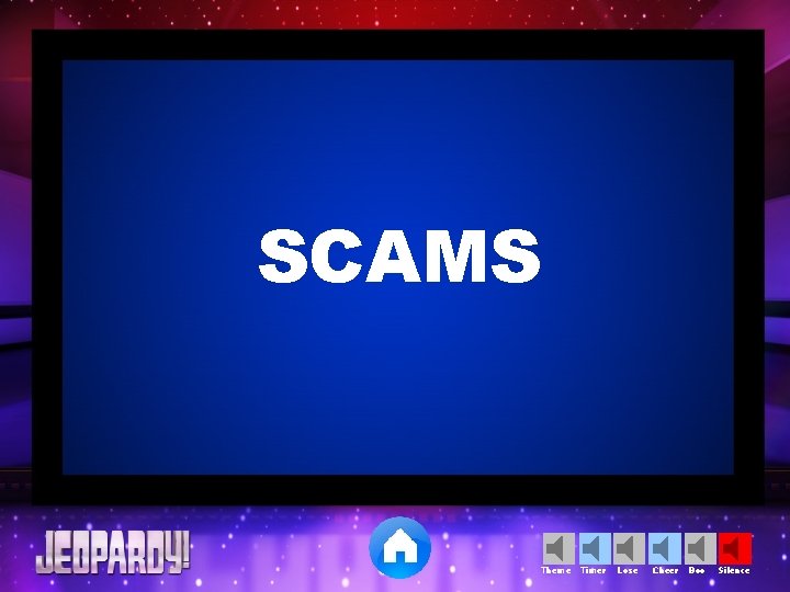 SCAMS Theme Timer Lose Cheer Boo Silence 