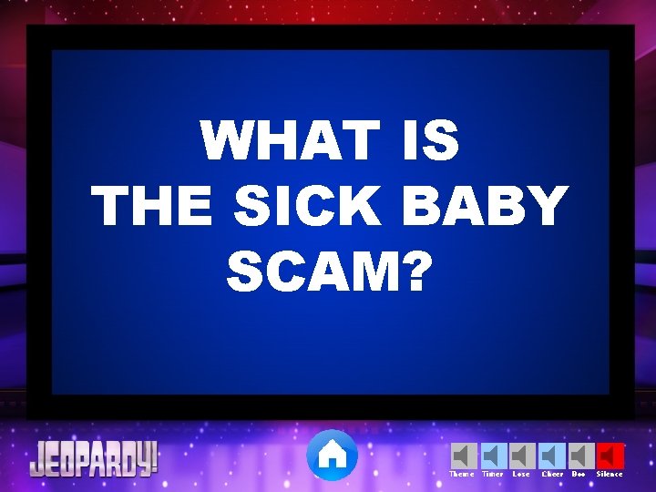 WHAT IS THE SICK BABY SCAM? Theme Timer Lose Cheer Boo Silence 