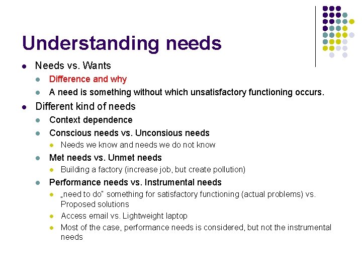 Understanding needs l Needs vs. Wants l l l Difference and why A need