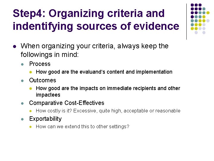 Step 4: Organizing criteria and indentifying sources of evidence l When organizing your criteria,