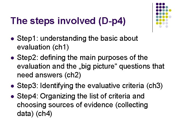 The steps involved (D-p 4) l l Step 1: understanding the basic about evaluation