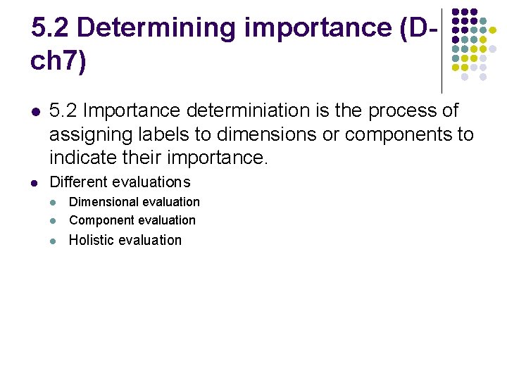 5. 2 Determining importance (Dch 7) l 5. 2 Importance determiniation is the process