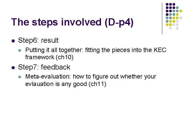 The steps involved (D-p 4) l Step 6: result l l Putting it all