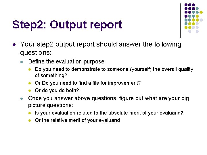 Step 2: Output report l Your step 2 output report should answer the following