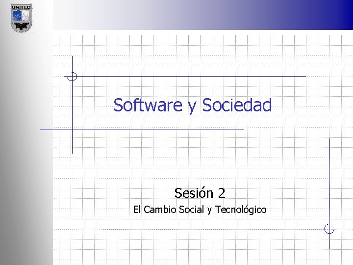 Software y Sociedad Sesión 2 El Cambio Social y Tecnológico 