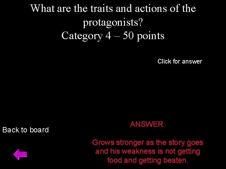 What are the traits and actions of the protagonists? Category 4 – 50 points