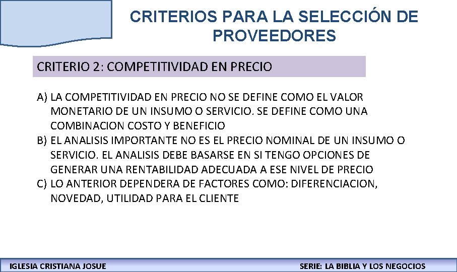 CRITERIOS PARA LA SELECCIÓN DE PROVEEDORES CRITERIO 2: COMPETITIVIDAD EN PRECIO A) LA COMPETITIVIDAD