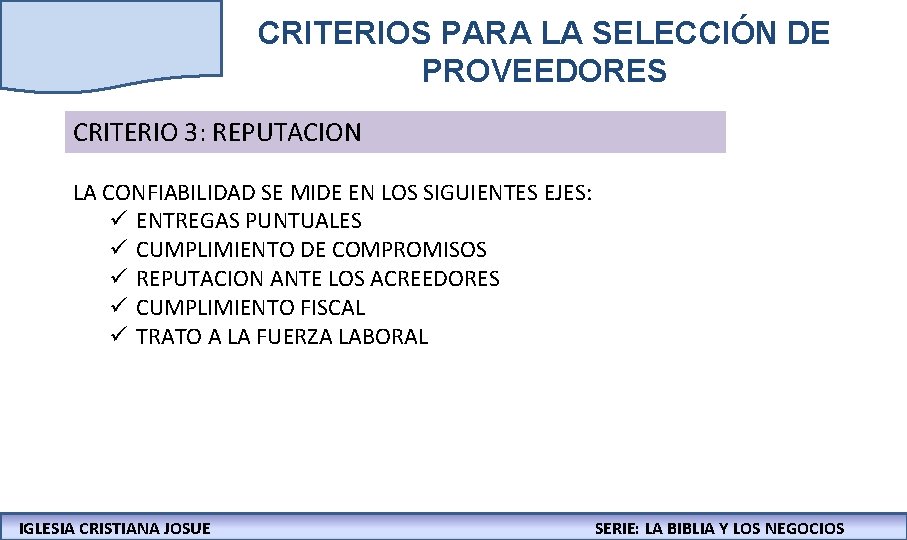 CRITERIOS PARA LA SELECCIÓN DE PROVEEDORES CRITERIO 3: REPUTACION LA CONFIABILIDAD SE MIDE EN