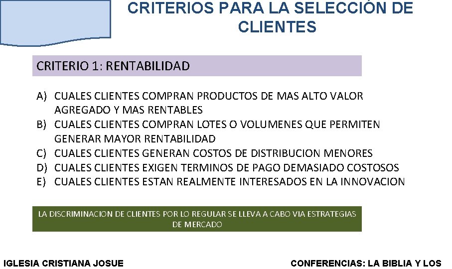 CRITERIOS PARA LA SELECCIÓN DE CLIENTES CRITERIO 1: RENTABILIDAD A) CUALES CLIENTES COMPRAN PRODUCTOS