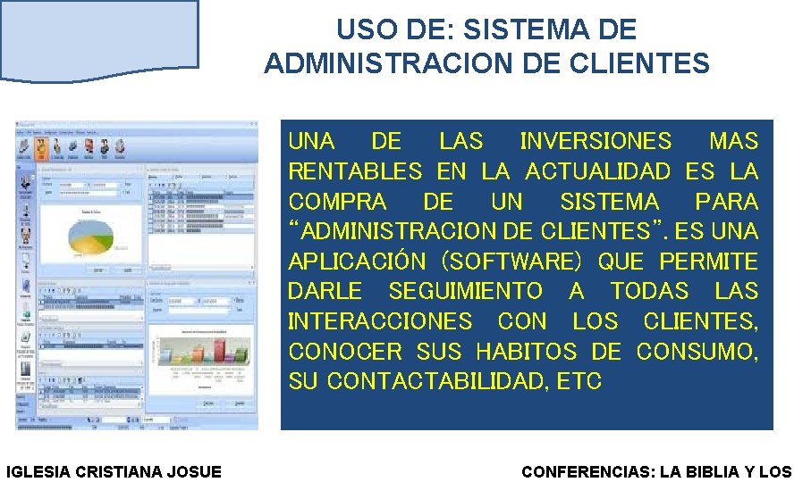 USO DE: SISTEMA DE ADMINISTRACION DE CLIENTES UNA DE LAS INVERSIONES MAS RENTABLES EN
