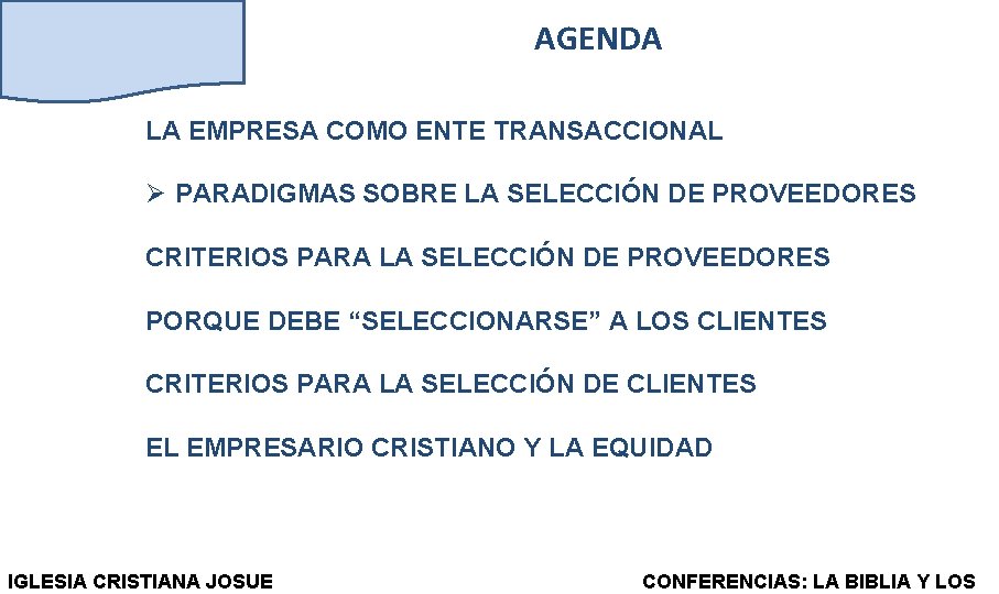 AGENDA LA EMPRESA COMO ENTE TRANSACCIONAL Ø PARADIGMAS SOBRE LA SELECCIÓN DE PROVEEDORES CRITERIOS