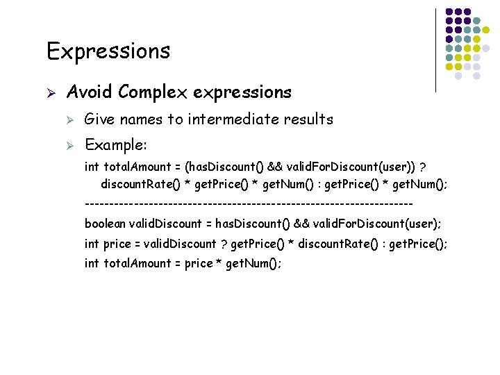 Expressions Ø Avoid Complex expressions Ø Give names to intermediate results Ø Example: int Expressions Ø Avoid Complex expressions Ø Give names to intermediate results Ø Example: int