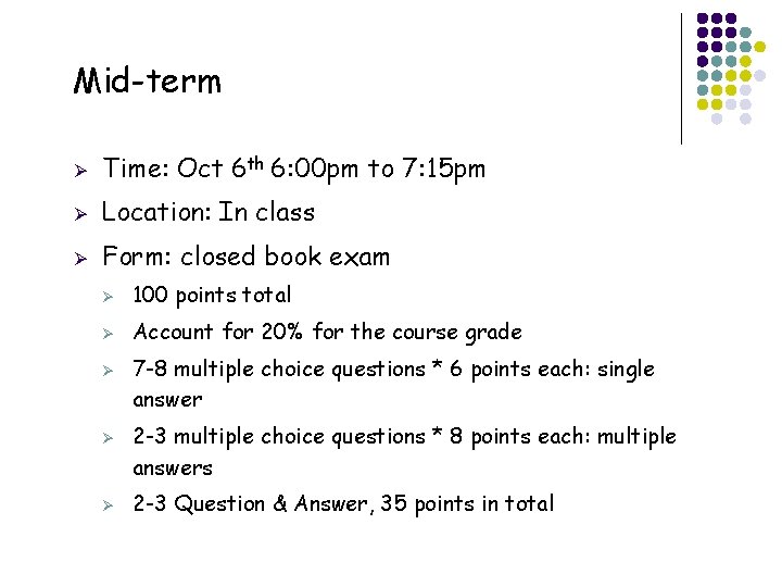 Mid-term Ø Time: Oct 6 th 6: 00 pm to 7: 15 pm Ø Mid-term Ø Time: Oct 6 th 6: 00 pm to 7: 15 pm Ø