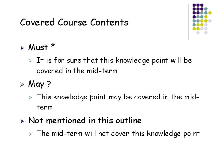 Covered Course Contents Ø Must * Ø Ø May ? Ø Ø This knowledge Covered Course Contents Ø Must * Ø Ø May ? Ø Ø This knowledge