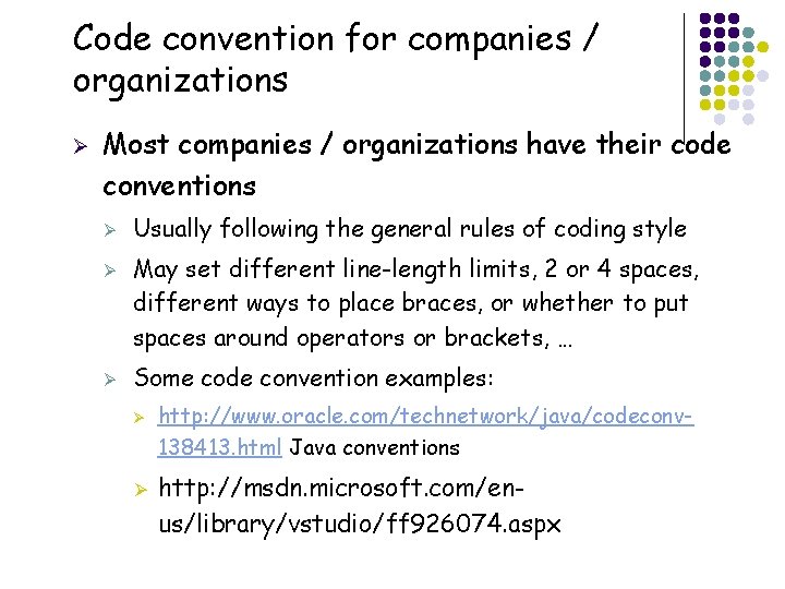 Code convention for companies / organizations Ø Most companies / organizations have their code Code convention for companies / organizations Ø Most companies / organizations have their code