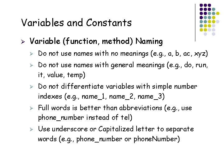 Variables and Constants Ø Variable (function, method) Naming Ø Ø Ø 6 Do not Variables and Constants Ø Variable (function, method) Naming Ø Ø Ø 6 Do not