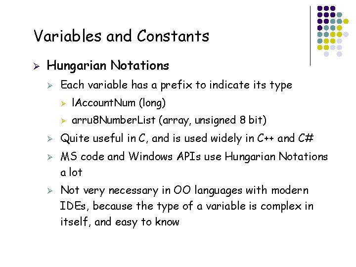 Variables and Constants Ø Hungarian Notations Ø Ø 7 Each variable has a prefix Variables and Constants Ø Hungarian Notations Ø Ø 7 Each variable has a prefix