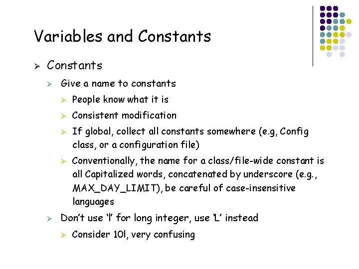 Variables and Constants Ø Give a name to constants Ø People know what it Variables and Constants Ø Give a name to constants Ø People know what it