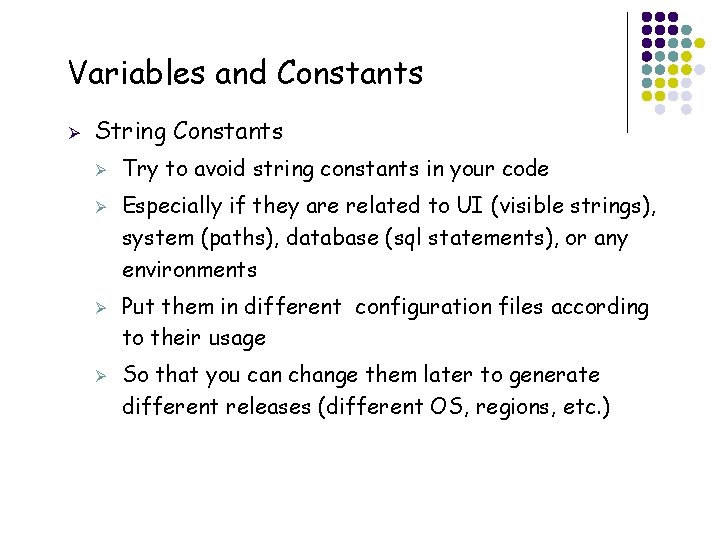 Variables and Constants Ø String Constants Ø Ø 9 Try to avoid string constants Variables and Constants Ø String Constants Ø Ø 9 Try to avoid string constants