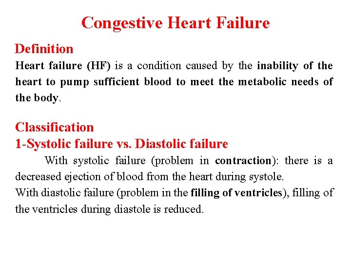 Congestive Heart Failure Definition Heart failure (HF) is a condition caused by the inability